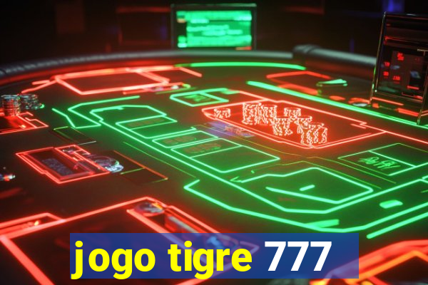 jogo tigre 777 - Cemstoretec